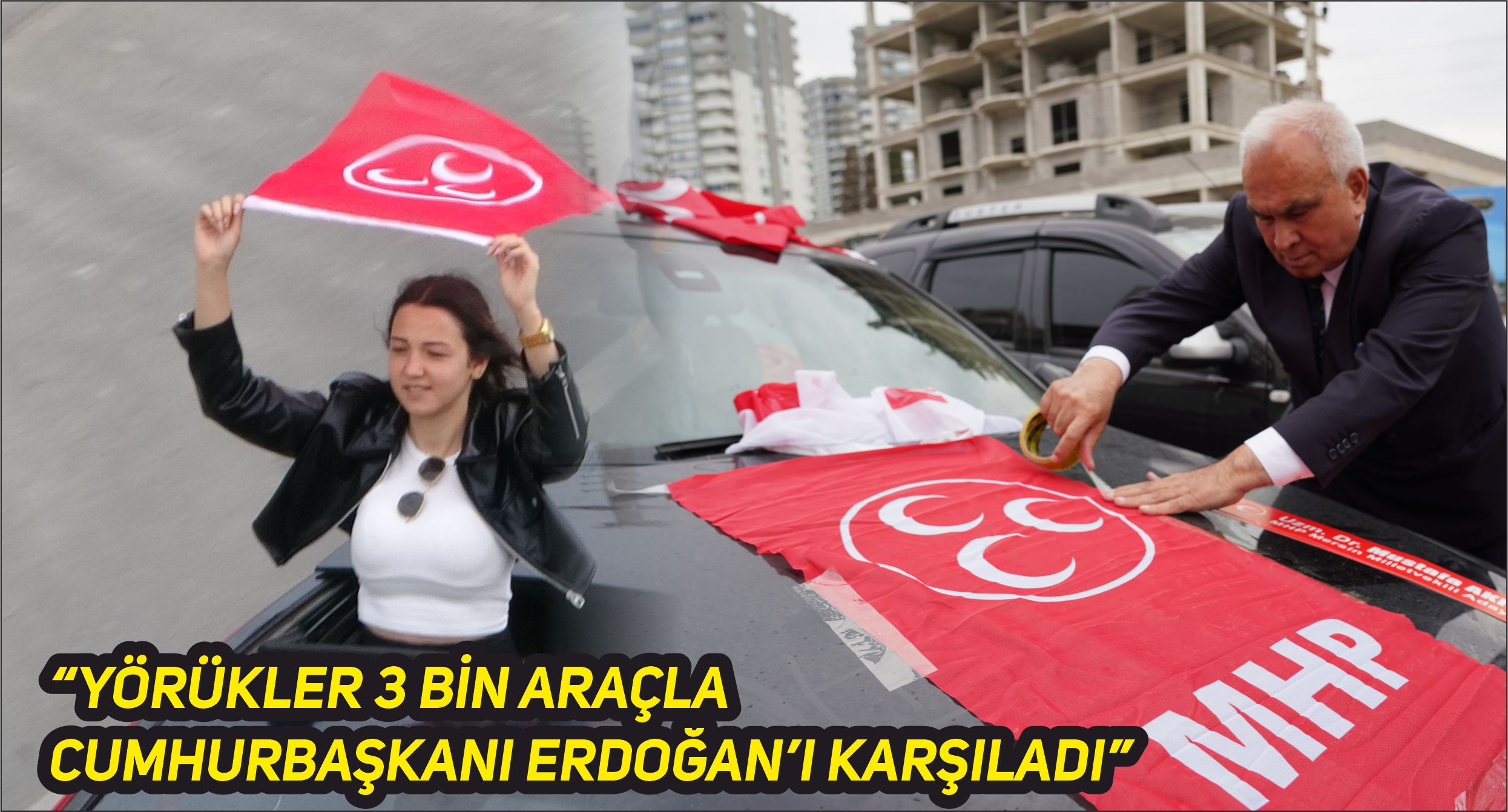 YÖRÜKLER 3 BİN ARAÇLA CUMHURBAŞKANI ERDOĞAN’I KARŞILADI”