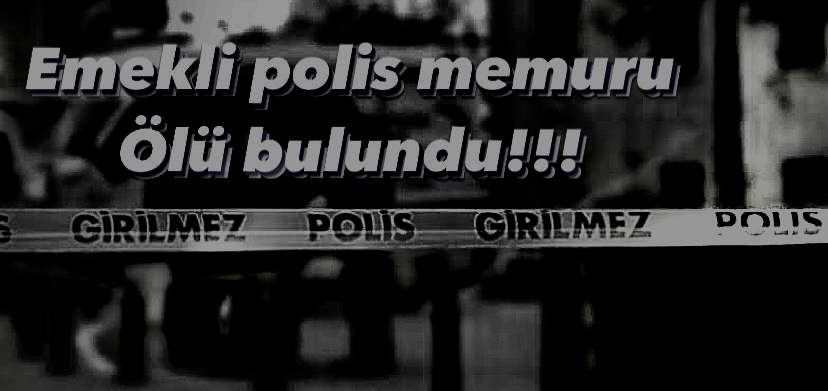 Tarsus ilçesinde emekli polis memuru ölü bulundu.